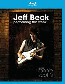 Jeff Beck Performing This Week…Live at Ronnie Scott’s on Blu-ray Disc