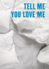 tellmeyouloveme.jpg