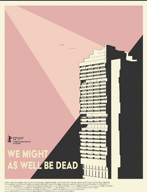 2022 Tribeca Film Festival: We Might As Well Be Dead